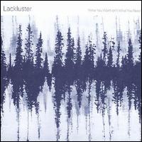 Lackluster - What You Want Isn't What lyrics