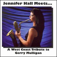 Jennifer Hall - Jennifer Hall Meets...A West Coast Tribute to Gerry Mulligan lyrics