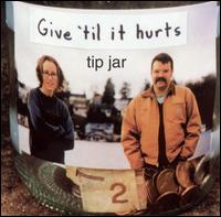 Tip Jar - Give 'Til It Hurts lyrics
