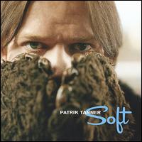 Patrik Tanner - Soft lyrics