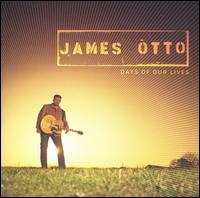 James Otto - Days of Our Lives lyrics