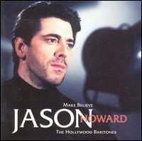 Jason Howard - Make Believe: Hollywood Baritones lyrics
