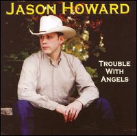 Jason Howard - Trouble with Angels lyrics