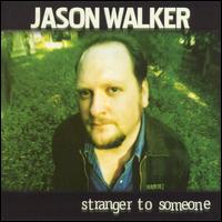 Jason Walker - Stranger to Someone lyrics