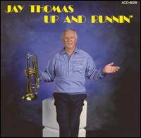 Jay Thomas - Up and Runnin' lyrics