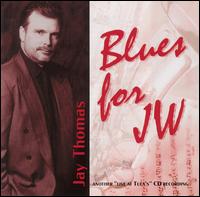 Jay Thomas - Blues for JW lyrics