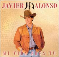 Javier Alonso - Mi Vida Eres Tu lyrics