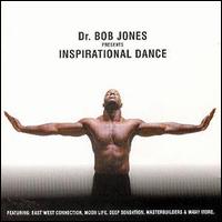 Dr. Bob Jones [DJ] - Dr. Bob Jones Presents: Inspirational Dance lyrics