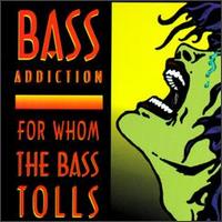 Bass Addiction - For Whom the Bass Tolls lyrics