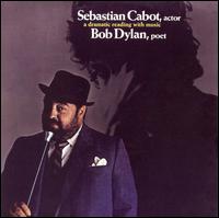 Sebastian Cabot - Sebastian Cabot, Actor/Bob Dylan, Poet lyrics
