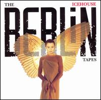 Icehouse - The Berlin Tapes lyrics