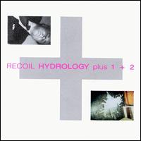 Recoil - Hydrology and 1 + 2 lyrics