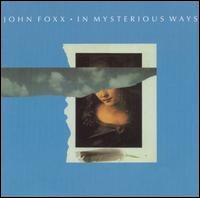 John Foxx - In Mysterious Ways lyrics
