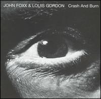 John Foxx - Crash and Burn lyrics
