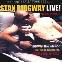 Stan Ridgway - Live! 1991 "Poolside With Gilly" @ the Strand, Manhattan Beach, Calif. lyrics