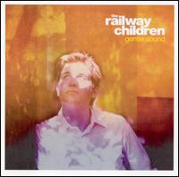 Railway Children - Gentle Sound lyrics