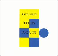 Paul Haig - Then Again lyrics