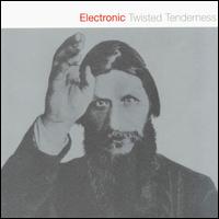 Electronic - Twisted Tenderness lyrics