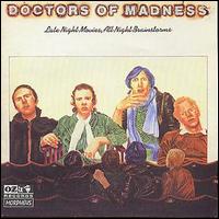 Doctors of Madness - Late Night Movies, All Night Brainstorms lyrics