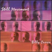 Billy Currie - Still Movement lyrics