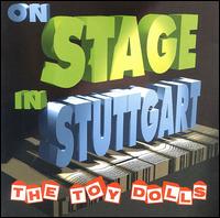 Toy Dolls - On Stage in Stuttgart [live] lyrics