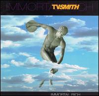TV Smith - Immortal Rich lyrics