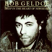 Bob Geldof - Deep in the Heart of Nowhere lyrics