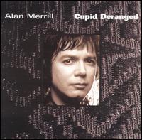 Alan Merrill - Cupid Deranged lyrics