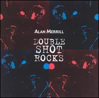 Alan Merrill - Double Shot Rocks lyrics