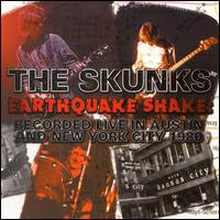 The Skunks - Earthquake Shake [live] lyrics