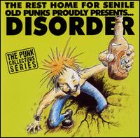 Disorder - The Rest Home for the Senile Old Punks Proudly Presents...Disorder lyrics