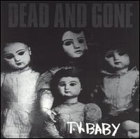 Dead & Gone - T.V. Baby lyrics