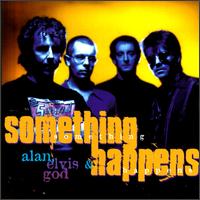 Something Happens - Alan, Elvis & God lyrics