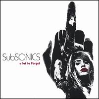 Subsonics - A Lot to Forget lyrics