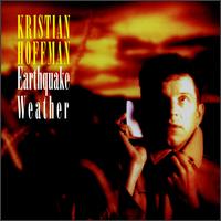 Kristian Hoffman - Earthquake Weather lyrics