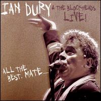 Ian Dury & the Blockheads - Live! All the Best, Mate lyrics