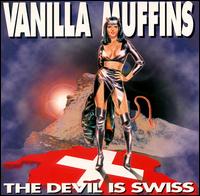 Vanilla Muffins - Devil Is Swiss lyrics