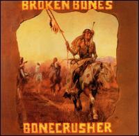 Broken Bones - Bonecrusher lyrics