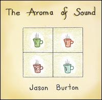 Jason Burton - The Aroma of Sound lyrics