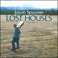Jason Spooner - Lost Houses lyrics