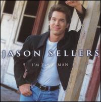 Jason Sellers - I'm Your Man lyrics