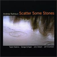 Andrew Rathbun - Scatter Some Stones lyrics
