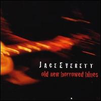 Jace Everett - Old New Borrowed Blues lyrics