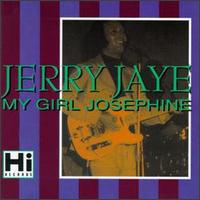 Jerry Jaye - My Girl Josephine lyrics