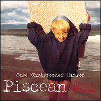 Jaye Christopher Hanson - Piscean War lyrics