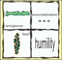 Jason Luckett - Arrogance Procrastination Fear Humility lyrics