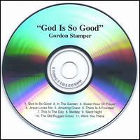 Gordon A. Stamper - God Is So Good lyrics