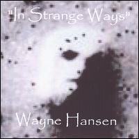 Wayne Hansen - In Strange Ways lyrics