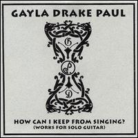 Gayla Drake Paul - How Can I Keep from Singing [live] lyrics