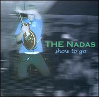 The Nadas - Show to Go [live] lyrics
